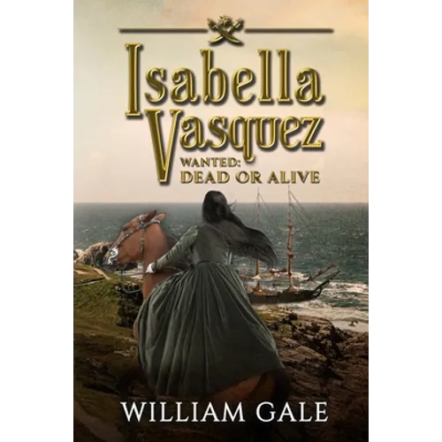 Isabella Vasquez: Wanted Dead or Alive