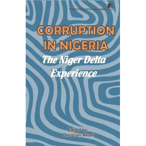 Corruption in Nigeria. The Niger Delta Experience