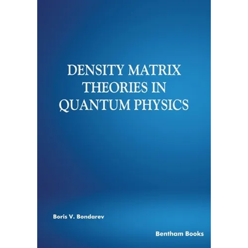 Density Matrix Theories in Quantum Physics