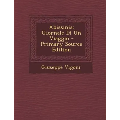 Abissinia: Giornale Di Un Viaggio