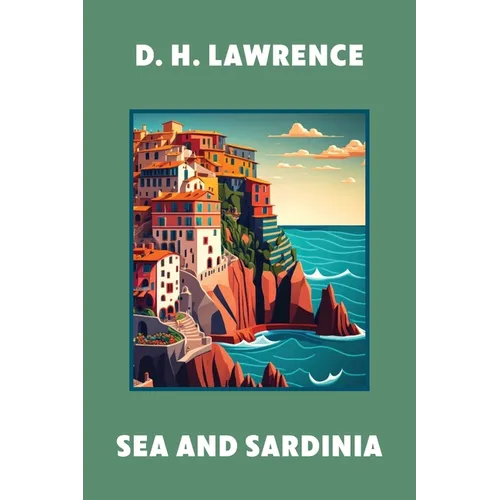 Sea and Sardinia (Warbler Classics Annotated Edition)