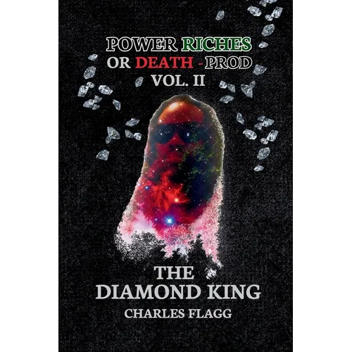 Power Riches Or Death -PROD Vol. II: The Diamond King
