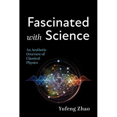 Fascinated with Science: An Aesthetic Overview of Classical Physics