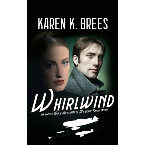 Whirlwind: The WWII Adventures of MI6 Agent Katrin Nissen