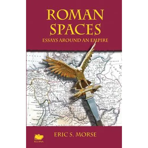 Roman Spaces: Essays Around an Empire