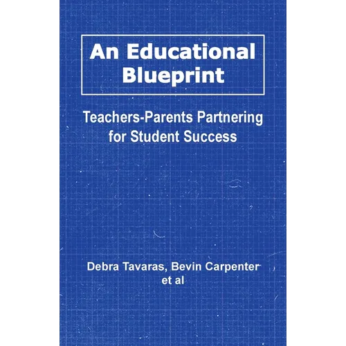An Educational Blueprint: Teachers-Parents Partnering for Student Success