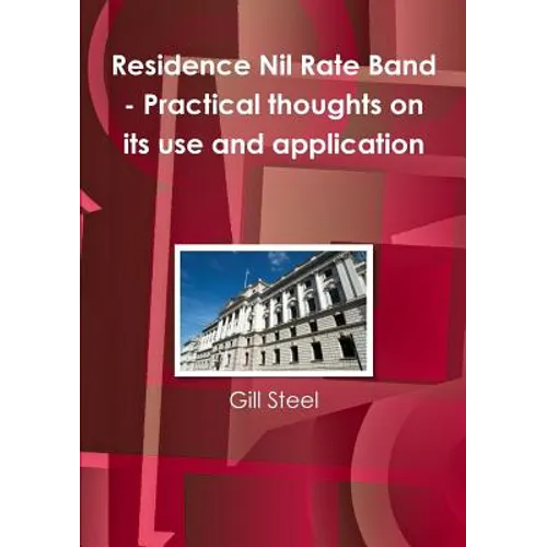 Residence Nil Rate Band - Practical thoughts on its use and application