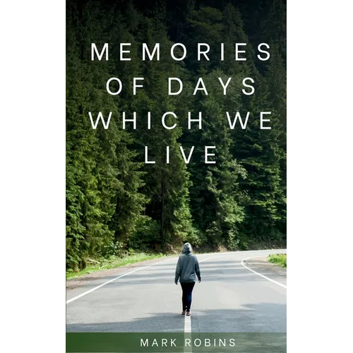 Memories of days which we live