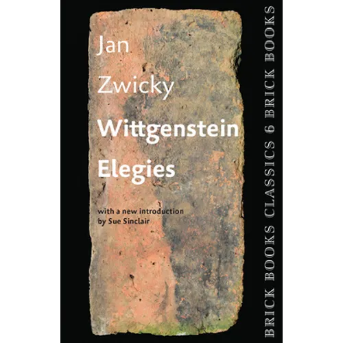 Wittgenstein Elegies: Brick Books Classics 6