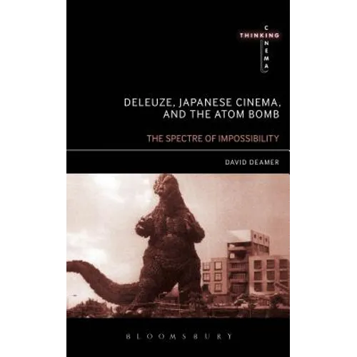 Deleuze, Japanese Cinema, and the Atom Bomb: The Spectre of Impossibility