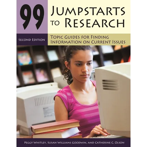 99 Jumpstarts to Research: Topic Guides for Finding Information on Current Issues