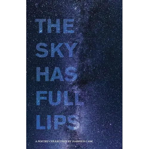 The Sky Has Full Lips