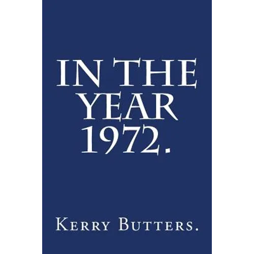 In the Year 1972.