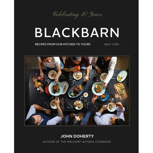 Blackbarn: Recipes from Our Kitchen to Yours
