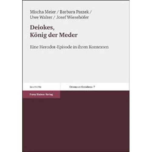 Deiokes, Konig Der Meder: Eine Herodot-Episode in Ihren Kontexten