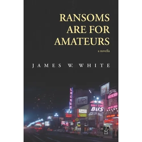 Ransoms Are For Amateurs: A Novella