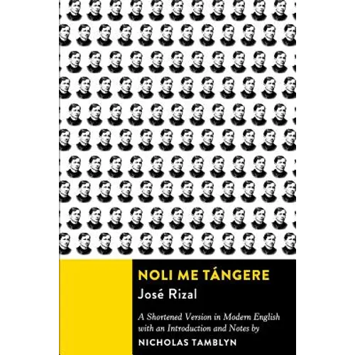 Noli Me Tángere: A Shortened Version in Modern English with an Introduction and Notes