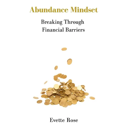 Abundance Mindset: Breaking Through Financial Barriers