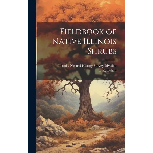Fieldbook of Native Illinois Shrubs