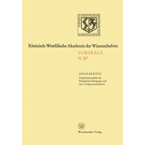 Tröpfchenmodelle des Flüssig-Gas-Übergangs und ihre Computersimulation: 368. Sitzung am 4. Juli 1990 in Düsseldorf