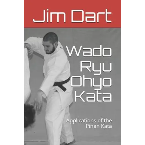 Wado Ryu Ohyo Kata: Applications of the Pinan Kata