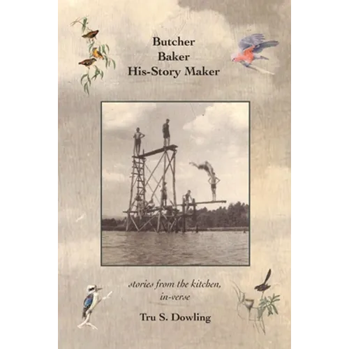 Butcher Baker His-Story Maker: stories from the kitchen, in-verse