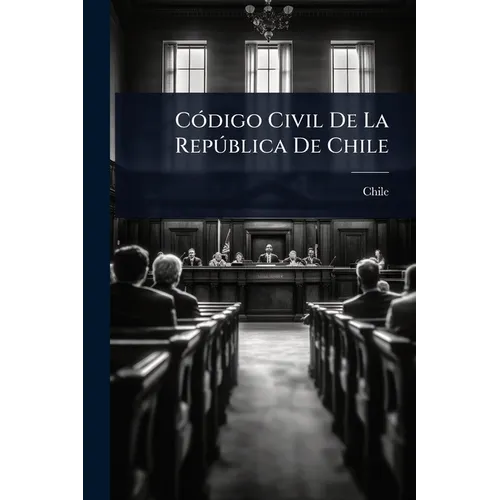 CÃ3digo Civil De La Repðblica De Chile