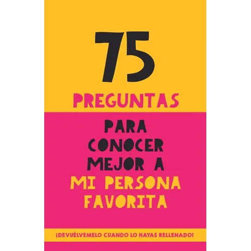 75 preguntas para conocer mejor a mi persona favorita: Un regalo para parejas, familia y amigos. Un obsequio original y memorable para cumpleaños, ani