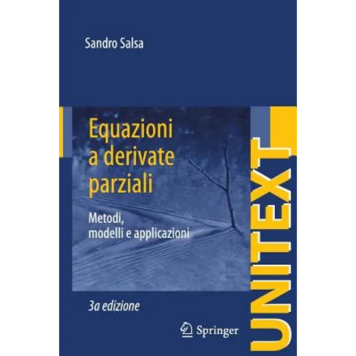 Equazioni a Derivate Parziali: Metodi, Modelli E Applicazioni
