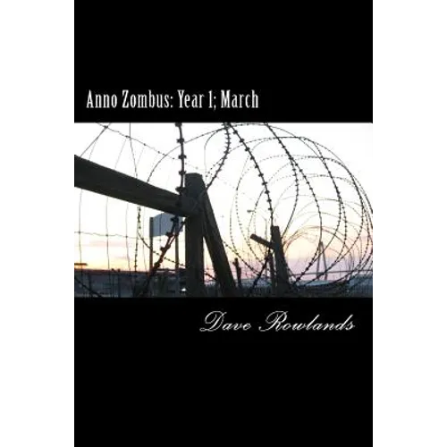 Anno Zombus: Year 1; March