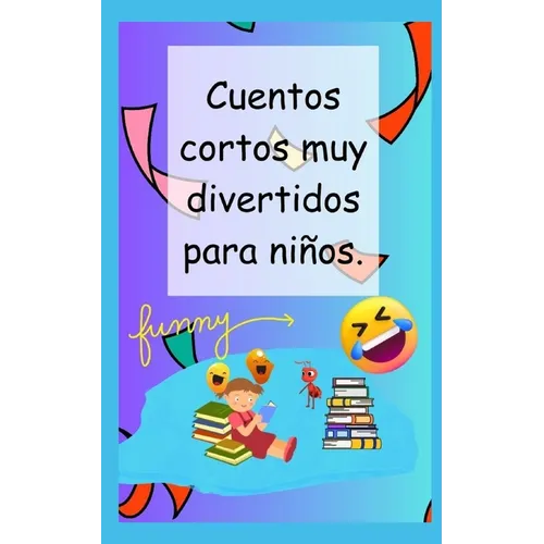 Cuentos cortos muy divertidos para niños.