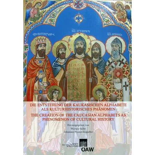 Die Entstehung Der Kaukasischen Alphabete ALS Kulturhistorisches Phanomen the Creation of the Caucasian Alphabets as Phenomenon of Cultural History