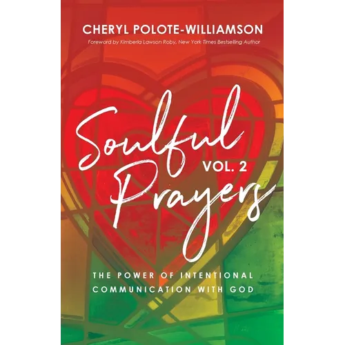 Soulful Prayers, Volume 2: The Power of Intentional Communication with God