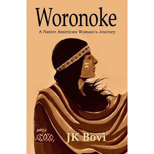 Woronoke: A Native American Woman's Journey