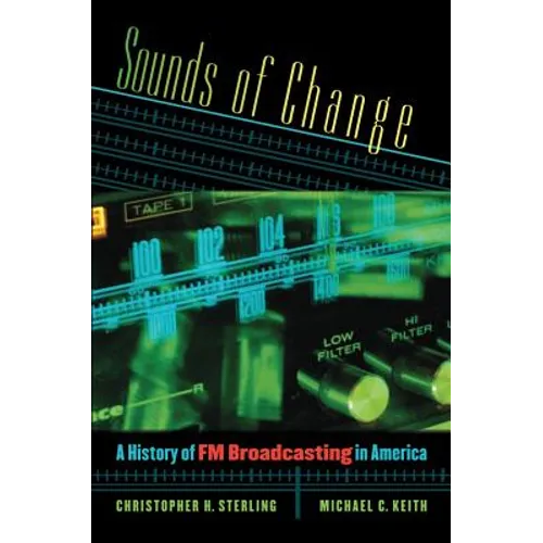 Sounds of Change: A History of FM Broadcasting in America