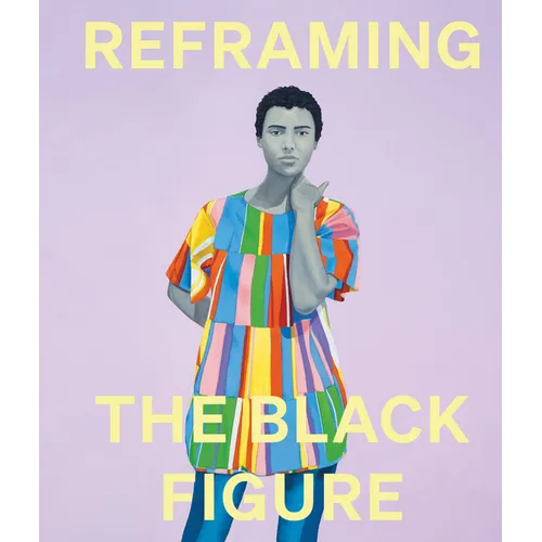 Reframing the Black Figure: An Introduction to Contemporary Black Figuration