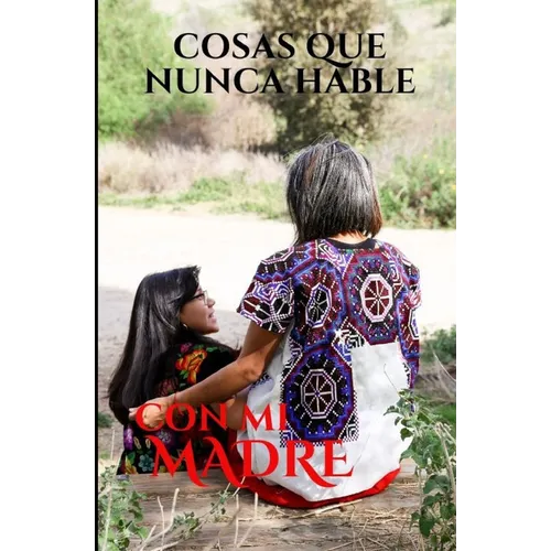 Cosas Que Nunca Hable Con Mi Madre