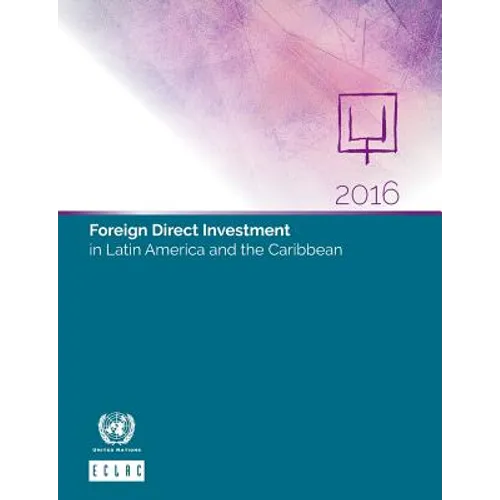 Foreign Direct Investment in Latin America and the Caribbean: 2016