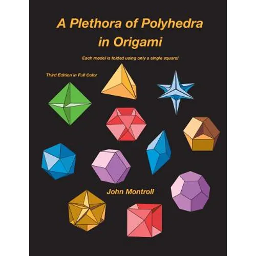 A Plethora of Polyhedra in Origami