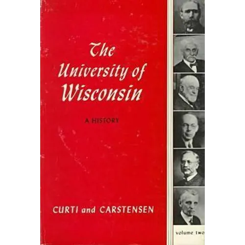 Univ of Wisconsin: A History V2: Volume II: 1903-1945
