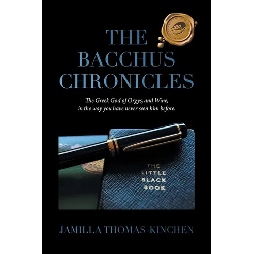 The Bacchus Chronicles: The Greek God of Orgies and Wine in a Way You Have Never Seen Him Before