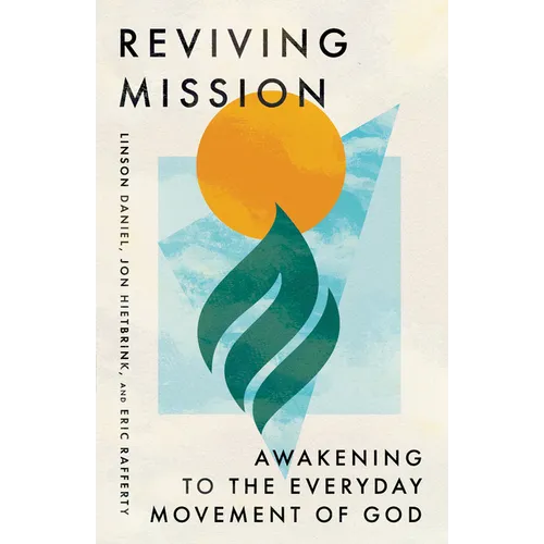 Reviving Mission: Awakening to the Everyday Movement of God
