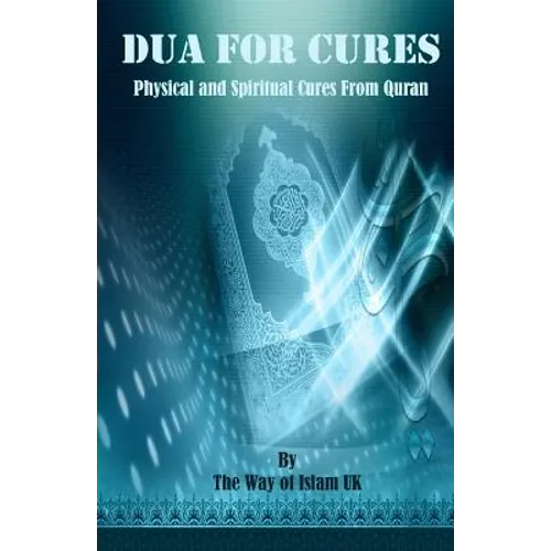 Dua for Cures: Physical and Spiritual Cures from Quran - Arabic Duas and explanation in English & Urdu - Paperback
