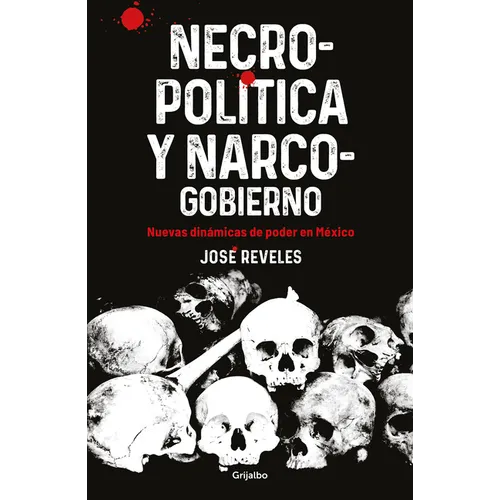 Necropolitica Y Narcogobierno / Necropolitics and Narcogovernment