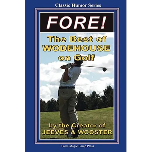 Fore!: The Best Of Wodehouse On Golf