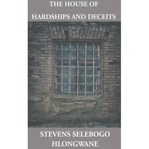 The House of Hardships and Deceits