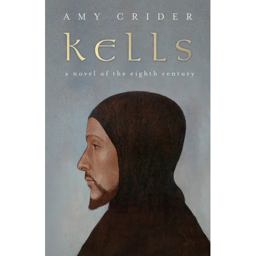 Kells: A Novel of the Eighth Century