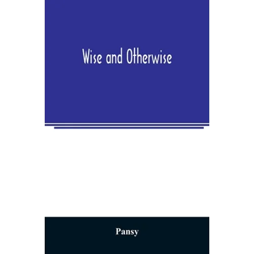 Wise and otherwise