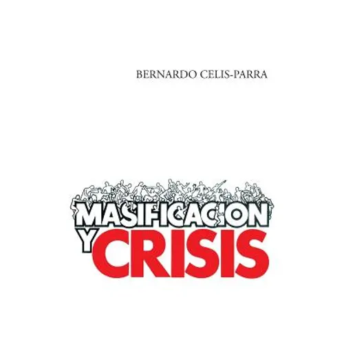 Masificacion y Crisis