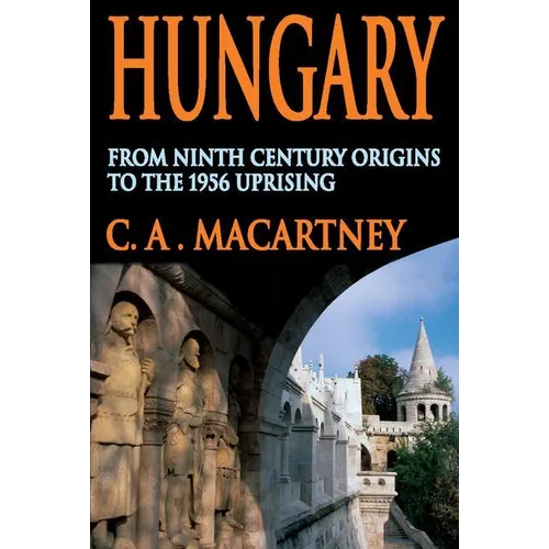 Hungary: From Ninth Century Origins to the 1956 Uprising